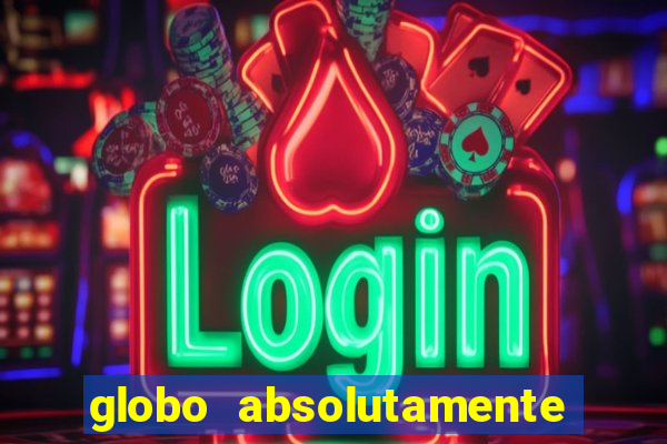 globo absolutamente tudo noticias